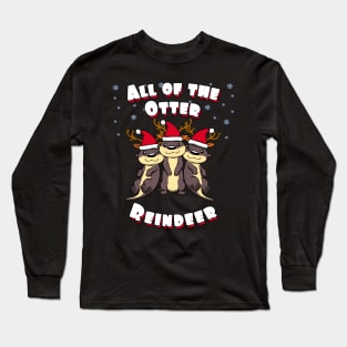 Christmas All of the Otter Reindeer Xmas Long Sleeve T-Shirt